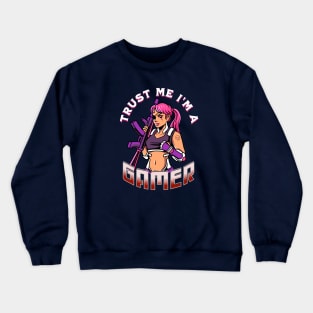 Trust Me Iam a Gamer Girl Crewneck Sweatshirt